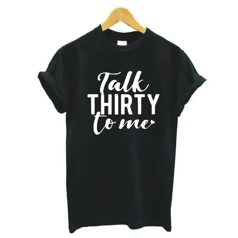 Лятото С Къс Ръкав Fuuny Talk Thirty To Me 1990 30th Birthday T Shirt Women Върховете Harajuku Casual Tee Shirt Femme Camiseta Mujer